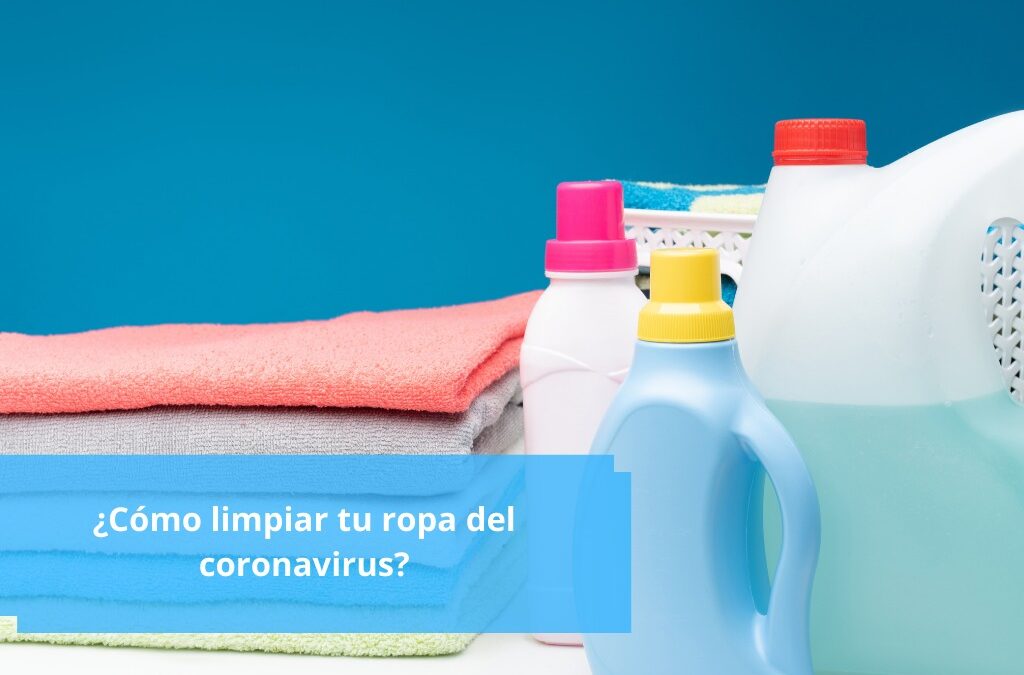 ¿Cómo limpiar tu ropa del coronavirus?